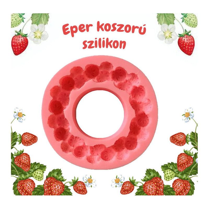 Eper koszorú szilikon forma