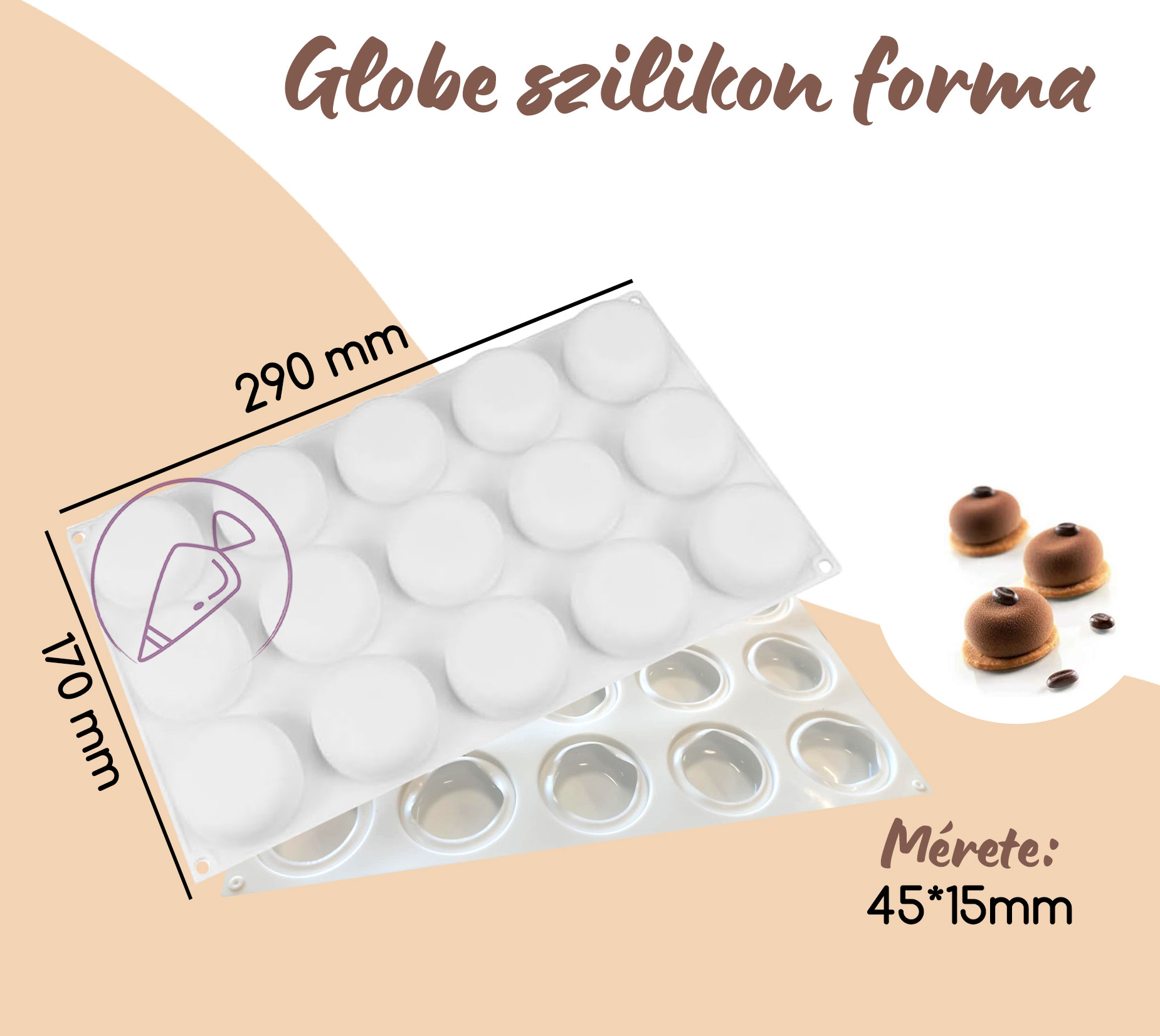 15 adagos szilikon globe forma