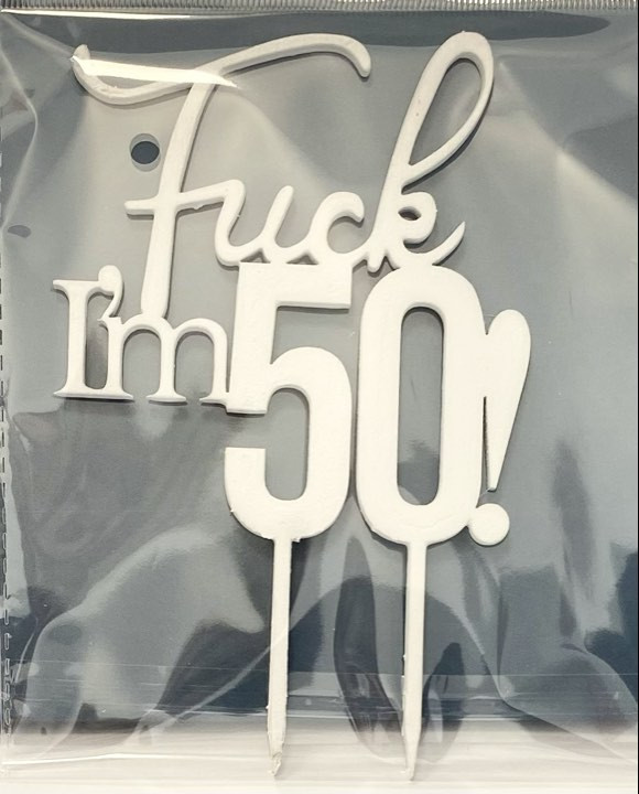 Fuck I'm 50 Fafelirat fehér
